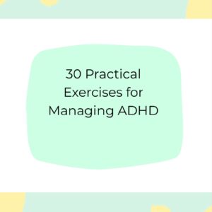 30 Practical Exercises for Managing ADHD – Tarah the Psychologist